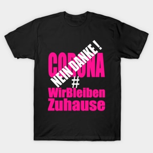 Corona Nein danke #wirbleibenzuhause T-Shirt